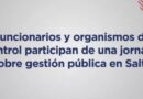 Funcionarios y organismos de control participan de una jornada sobre gestión pública en Salta